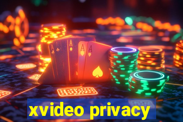 xvideo privacy